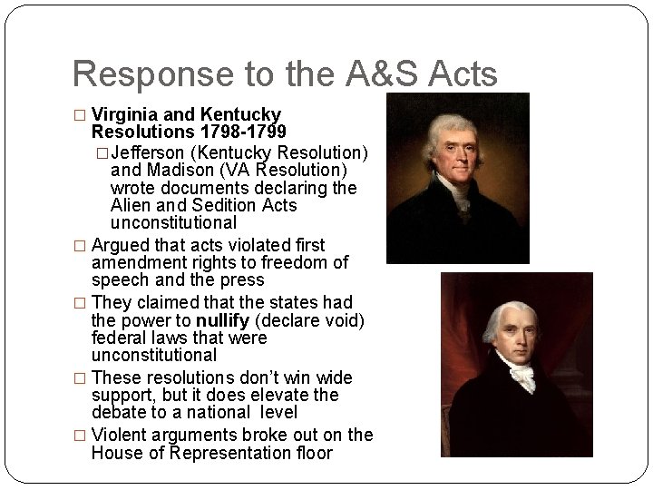 Response to the A&S Acts � Virginia and Kentucky Resolutions 1798 -1799 �Jefferson (Kentucky