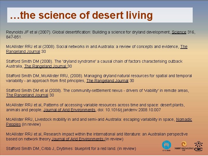 …the science of desert living Reynolds JF et al (2007). Global desertification: Building a