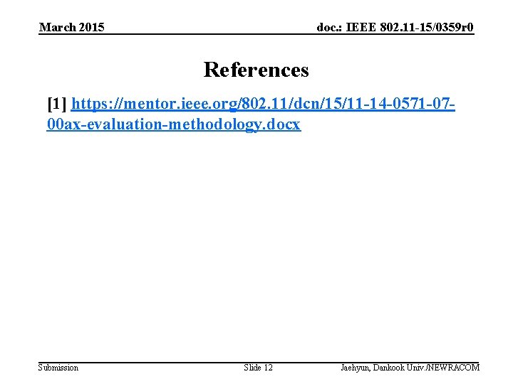 March 2015 doc. : IEEE 802. 11 -15/0359 r 0 References [1] https: //mentor.