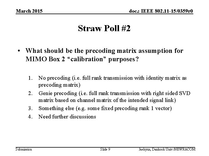 March 2015 doc. : IEEE 802. 11 -15/0359 r 0 Straw Poll #2 •
