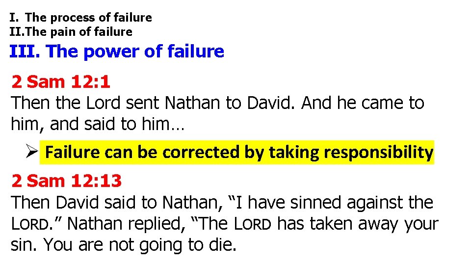 I. The process of failure II. The pain of failure III. The power of I. The process of failure II. The pain of failure III. The power of