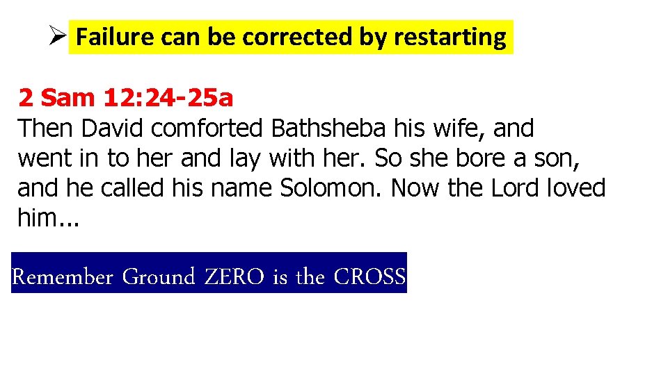 Ø Failure can be corrected by restarting 2 Sam 12: 24 -25 a Then Ø Failure can be corrected by restarting 2 Sam 12: 24 -25 a Then