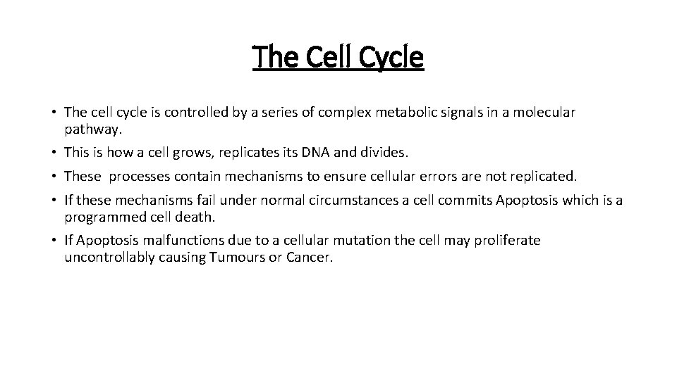The Cell Cycle • The cell cycle is controlled by a series of complex The Cell Cycle • The cell cycle is controlled by a series of complex