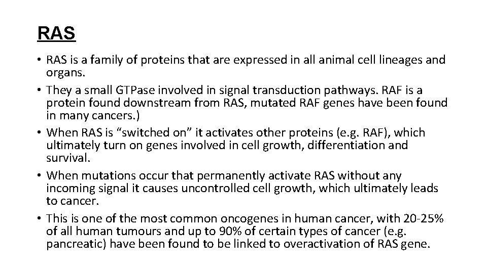 RAS • RAS is a family of proteins that are expressed in all animal RAS • RAS is a family of proteins that are expressed in all animal