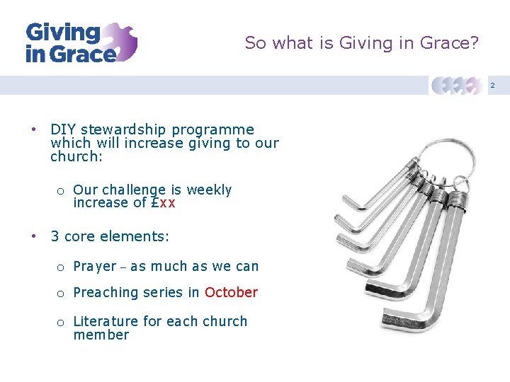 So what is Giving in Grace? 2 • DIY stewardship programme which will increase