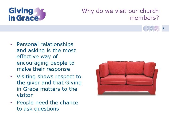 Why do we visit our church members? 4 • Personal relationships and asking is