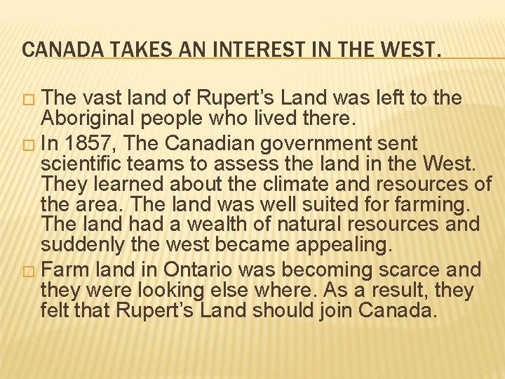 CANADA TAKES AN INTEREST IN THE WEST. � The vast land of Rupert’s Land