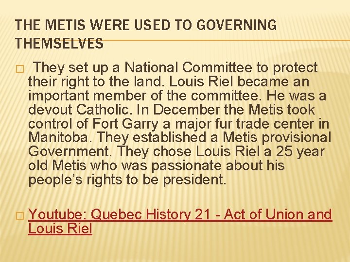 THE METIS WERE USED TO GOVERNING THEMSELVES � They set up a National Committee