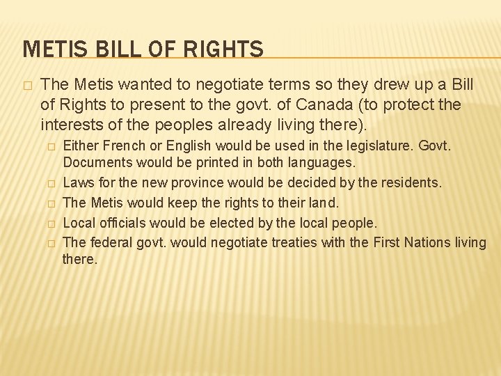 METIS BILL OF RIGHTS � The Metis wanted to negotiate terms so they drew