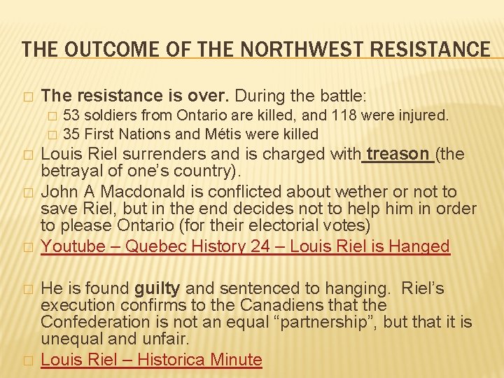 THE OUTCOME OF THE NORTHWEST RESISTANCE � The resistance is over. During the battle: