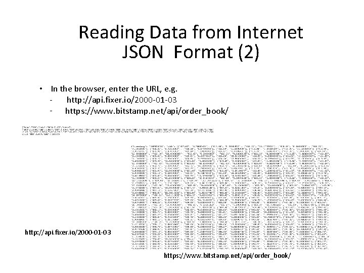 Reading Data from Internet JSON Format (2) • In the browser, enter the URL,