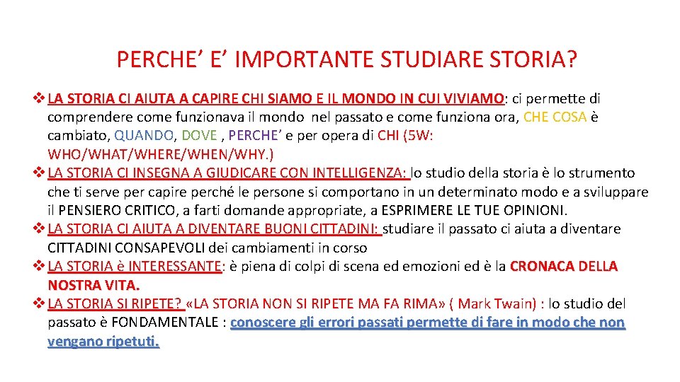 PERCHE’ E’ IMPORTANTE STUDIARE STORIA? v LA STORIA CI AIUTA A CAPIRE CHI SIAMO