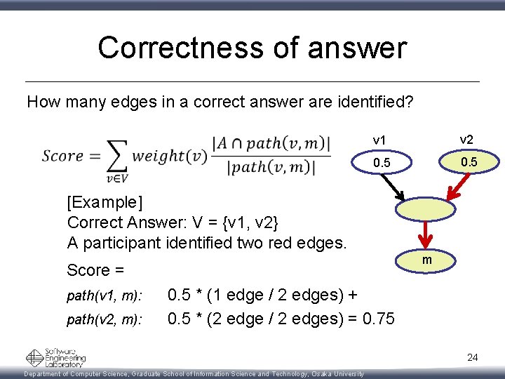 Correctness of answer How many edges in a correct answer are identified? v 1