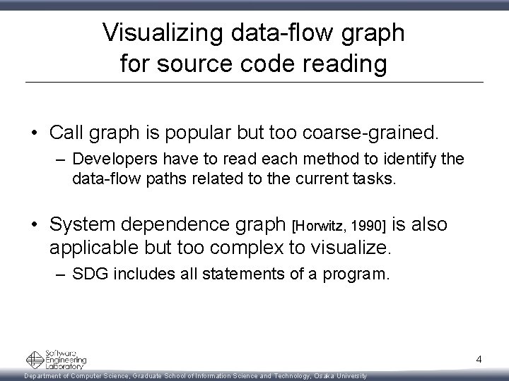 Visualizing data-flow graph for source code reading • Call graph is popular but too