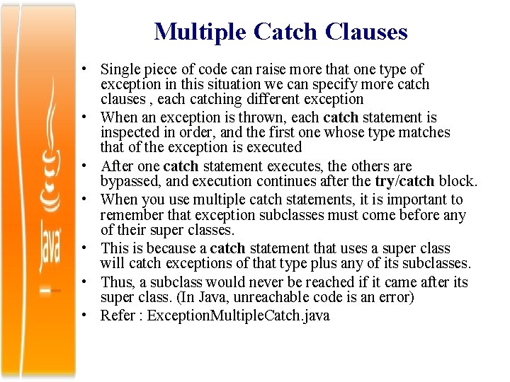 Multiple Catch Clauses • Single piece of code can raise more that one type