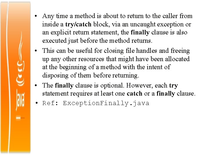  • Any time a method is about to return to the caller from