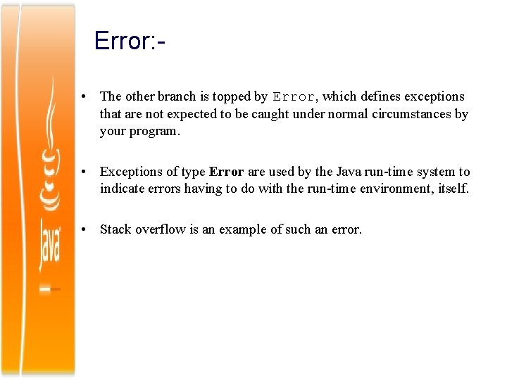Error: • The other branch is topped by Error, which defines exceptions that are