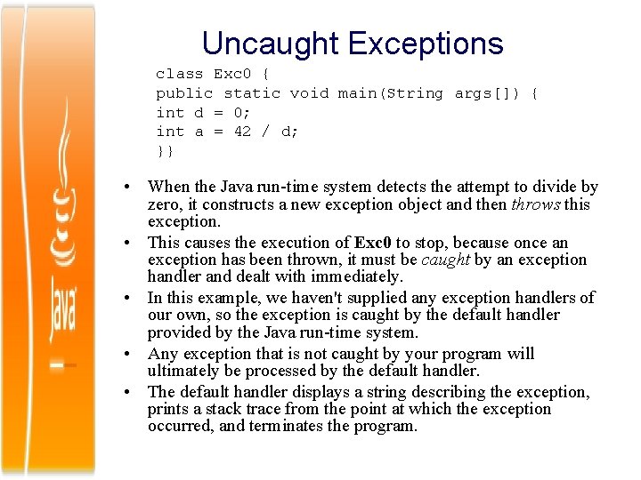 Uncaught Exceptions class Exc 0 { public static void main(String args[]) { int d