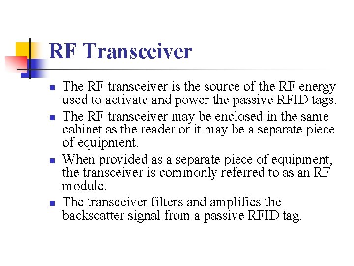 RF Transceiver n n The RF transceiver is the source of the RF energy
