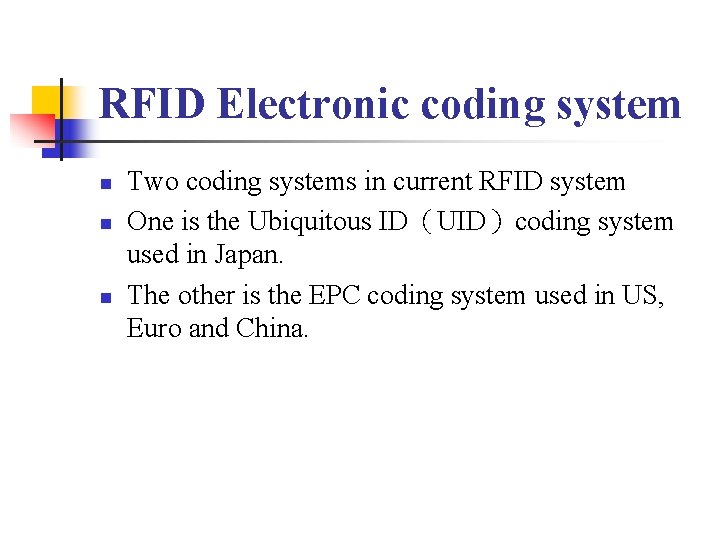 RFID Electronic coding system n n n Two coding systems in current RFID system