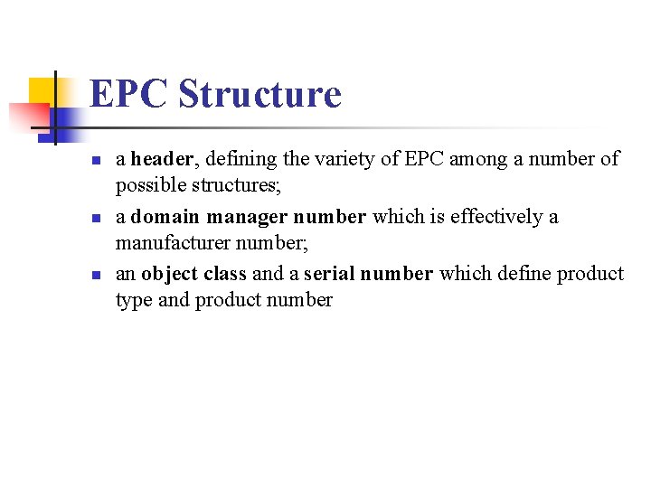 EPC Structure n n n a header, defining the variety of EPC among a