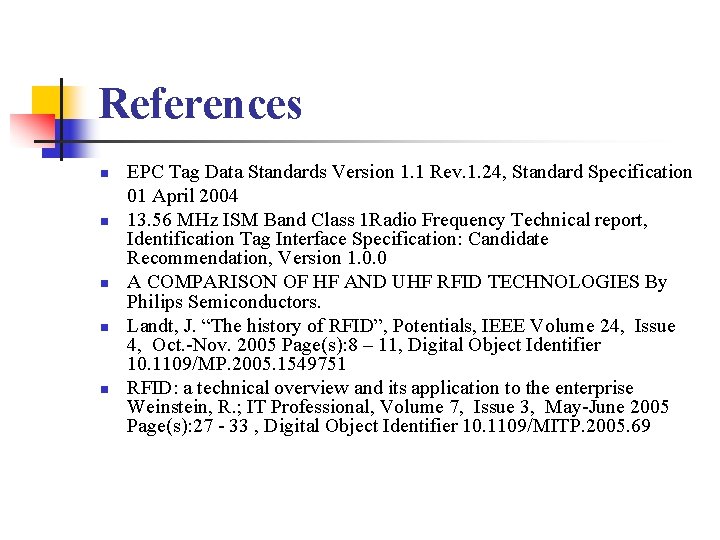 References n n n EPC Tag Data Standards Version 1. 1 Rev. 1. 24,