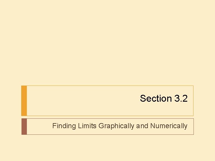 Section 3. 2 Finding Limits Graphically and Numerically 