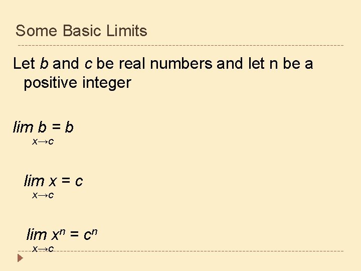 Some Basic Limits Let b and c be real numbers and let n be