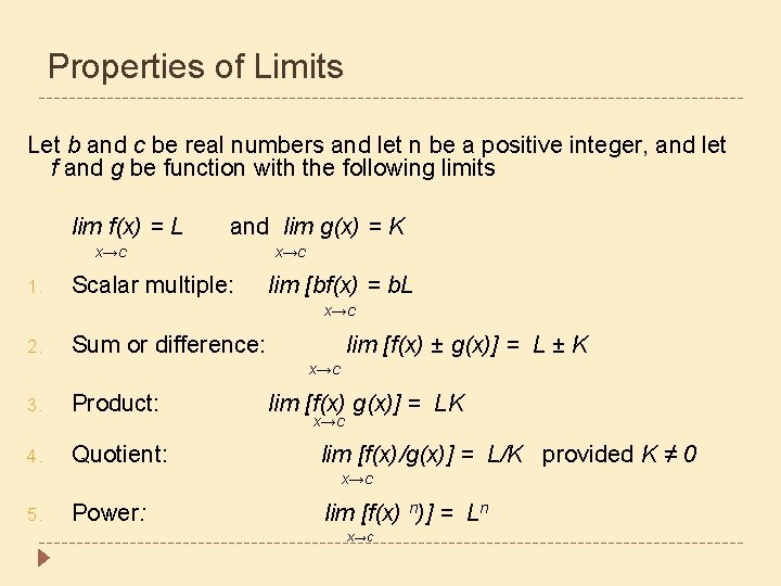 Properties of Limits Let b and c be real numbers and let n be