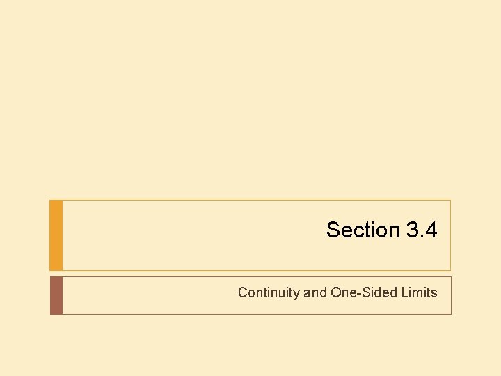 Section 3. 4 Continuity and One-Sided Limits 