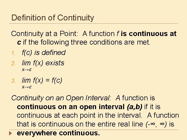 Definition of Continuity at a Point: A function f is continuous at c if