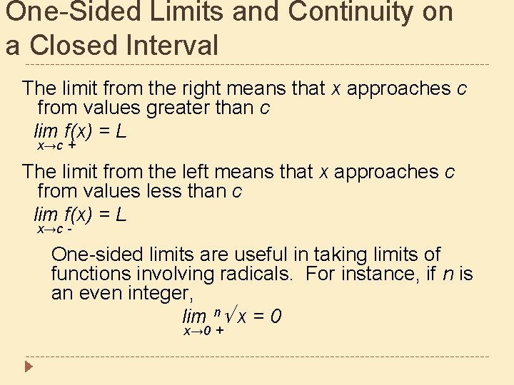 One-Sided Limits and Continuity on a Closed Interval The limit from the right means