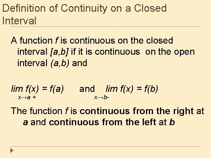 Definition of Continuity on a Closed Interval A function f is continuous on the
