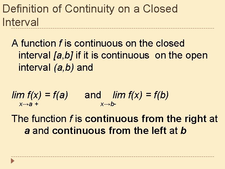 Definition of Continuity on a Closed Interval A function f is continuous on the