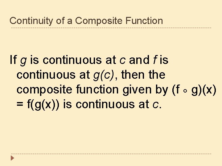 Continuity of a Composite Function If g is continuous at c and f is