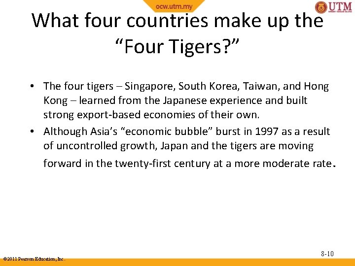 What four countries make up the “Four Tigers? ” • The four tigers –