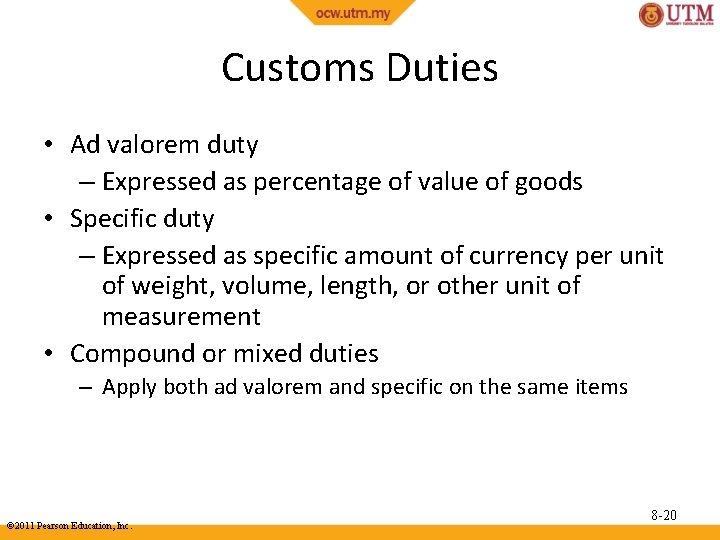 Customs Duties • Ad valorem duty – Expressed as percentage of value of goods
