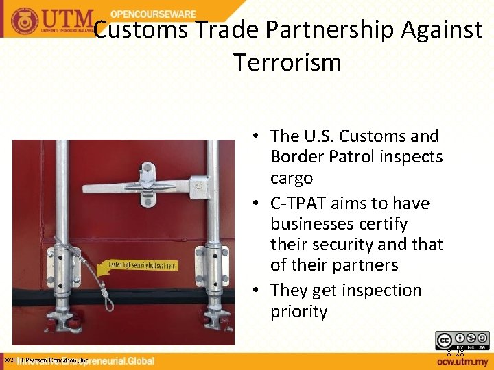 Customs Trade Partnership Against Terrorism • The U. S. Customs and Border Patrol inspects