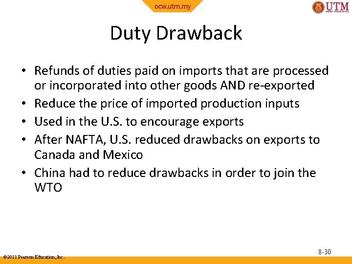 Duty Drawback • Refunds of duties paid on imports that are processed or incorporated