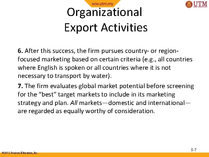 Organizational Export Activities 6. After this success, the firm pursues country- or regionfocused marketing