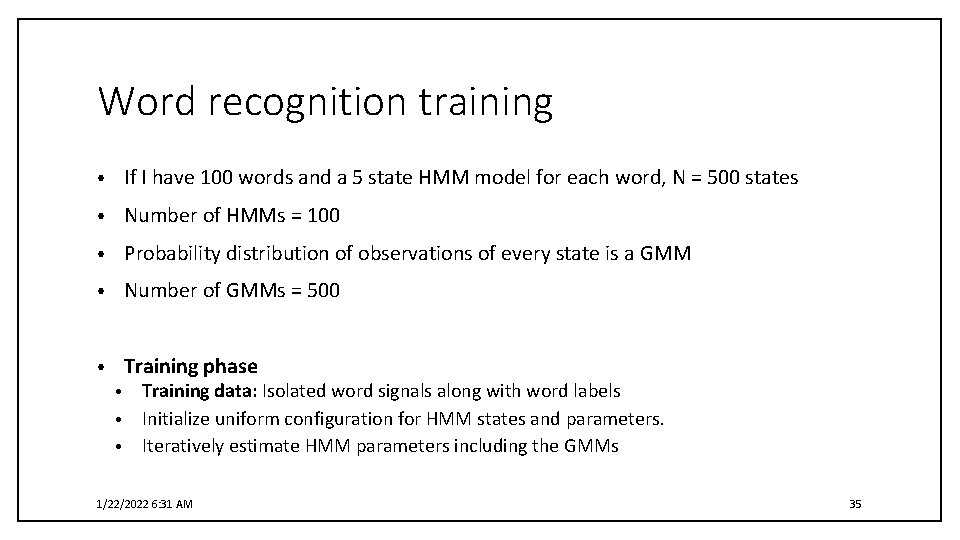 Word recognition training • If I have 100 words and a 5 state HMM