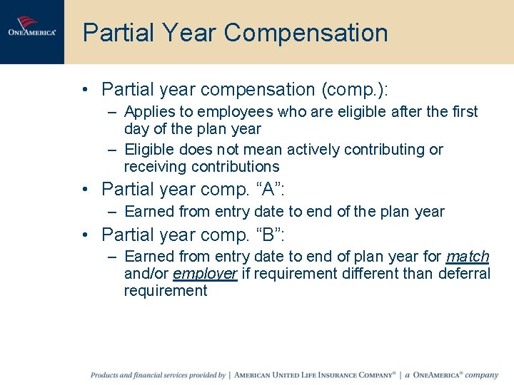 Partial Year Compensation • Partial year compensation (comp. ): – Applies to employees who