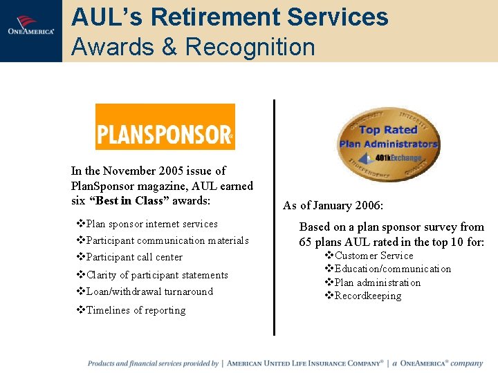 AUL’s Retirement Services Awards & Recognition In the November 2005 issue of Plan. Sponsor