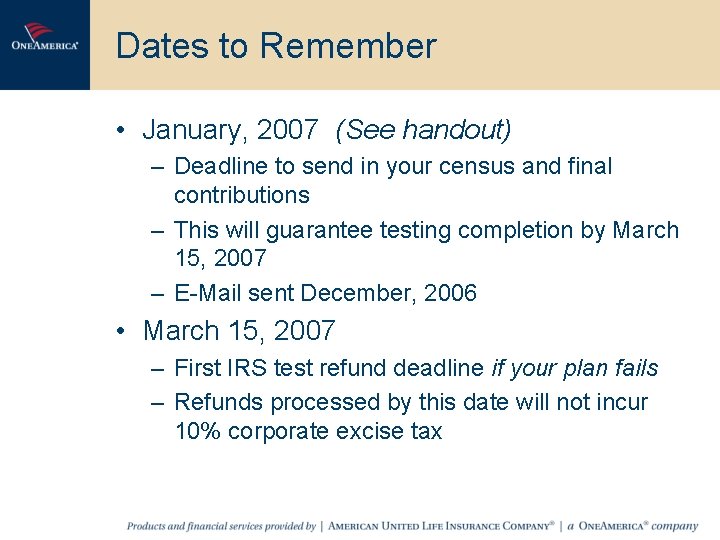 Dates to Remember • January, 2007 (See handout) – Deadline to send in your