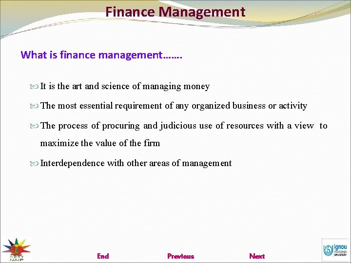 Finance Management What is finance management……. It is the art and science of managing