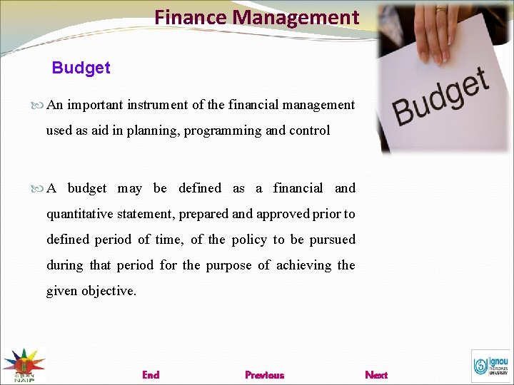 Finance Management Budget An important instrument of the financial management used as aid in