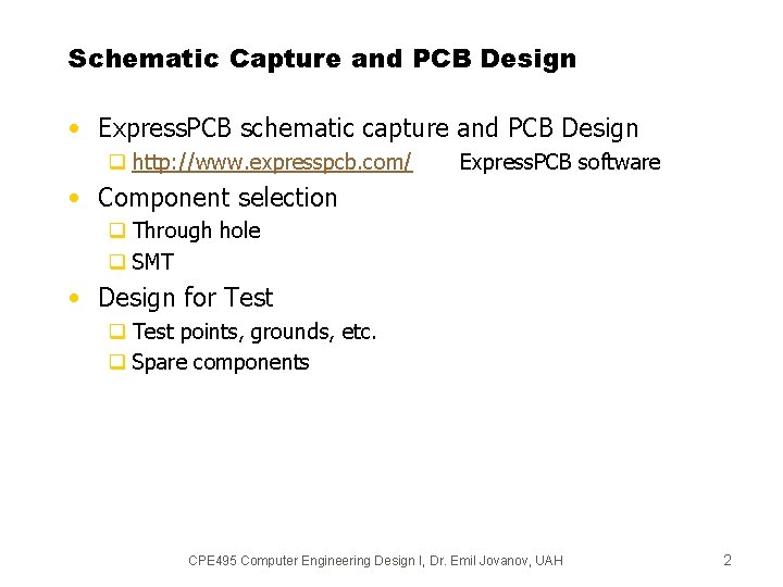 Schematic Capture and PCB Design • Express. PCB schematic capture and PCB Design q
