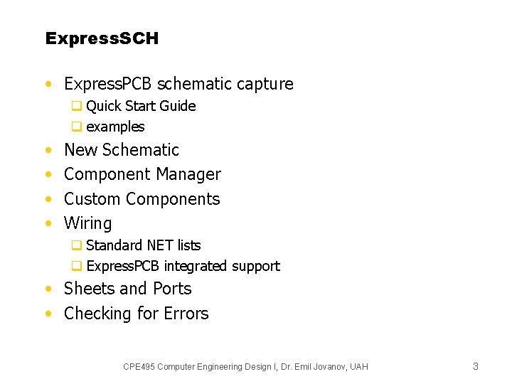 Express. SCH • Express. PCB schematic capture q Quick Start Guide q examples •