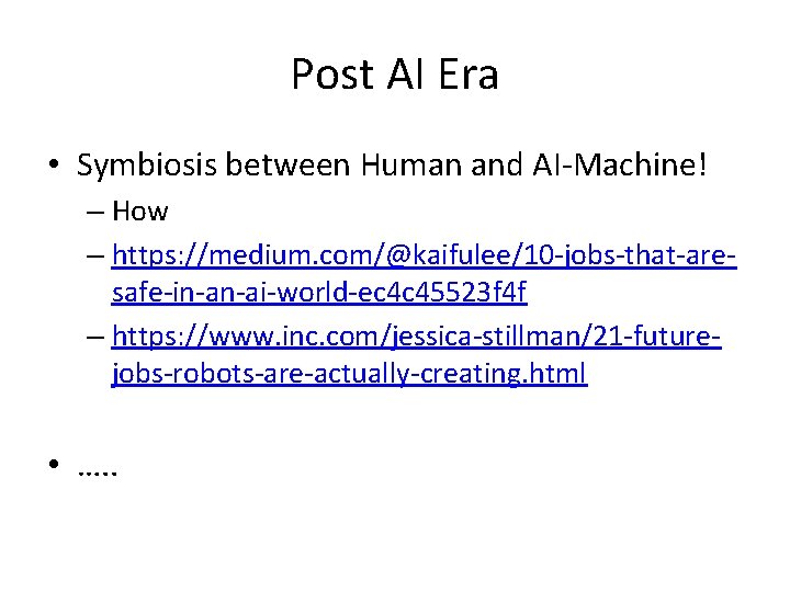 Post AI Era • Symbiosis between Human and AI-Machine! – How – https: //medium.