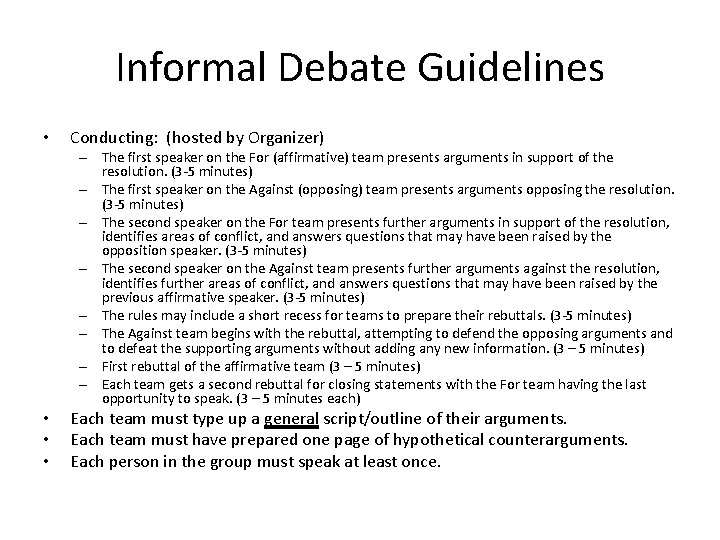 Informal Debate Guidelines • Conducting: (hosted by Organizer) – The first speaker on the
